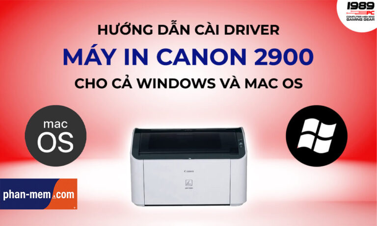 Hướng Dẫn Tải & Cài Đặt Driver Máy In Canon LBP 2900