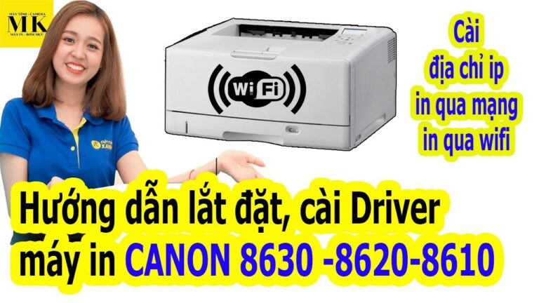 Hướng Dẫn Tải & Cài Đặt Driver Máy In Canon LBP 8630